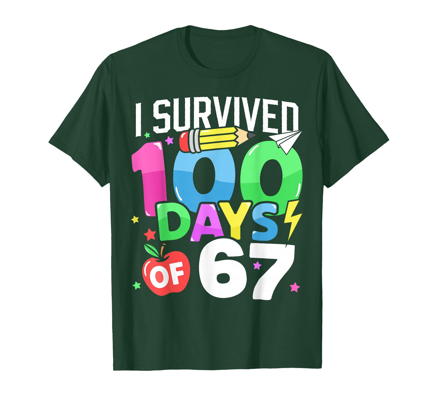 I Survived 100 Days of 67 100th Day of School Kids Teacher T-Shirt
