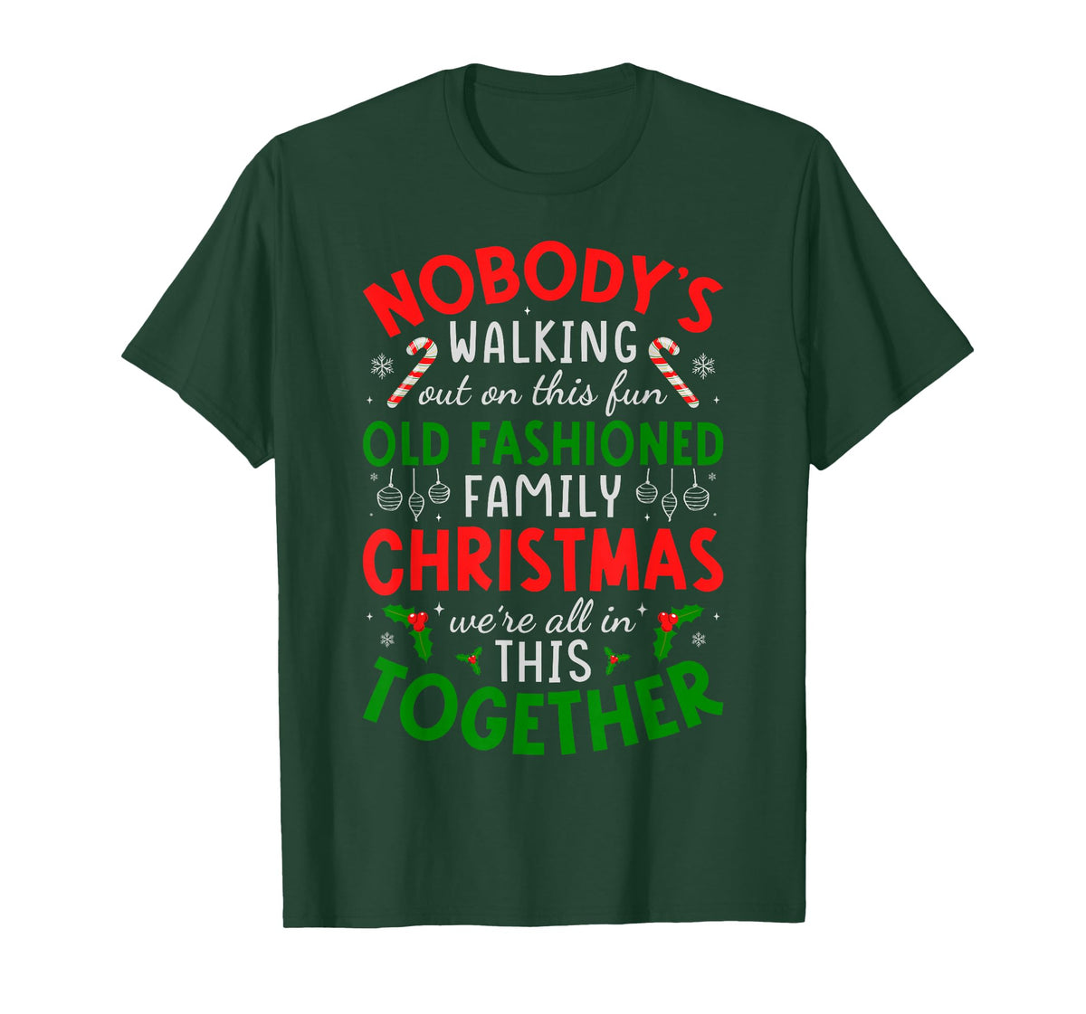 Nobody's Walking Out on This Fun Old Fashioned Family T-Shirt