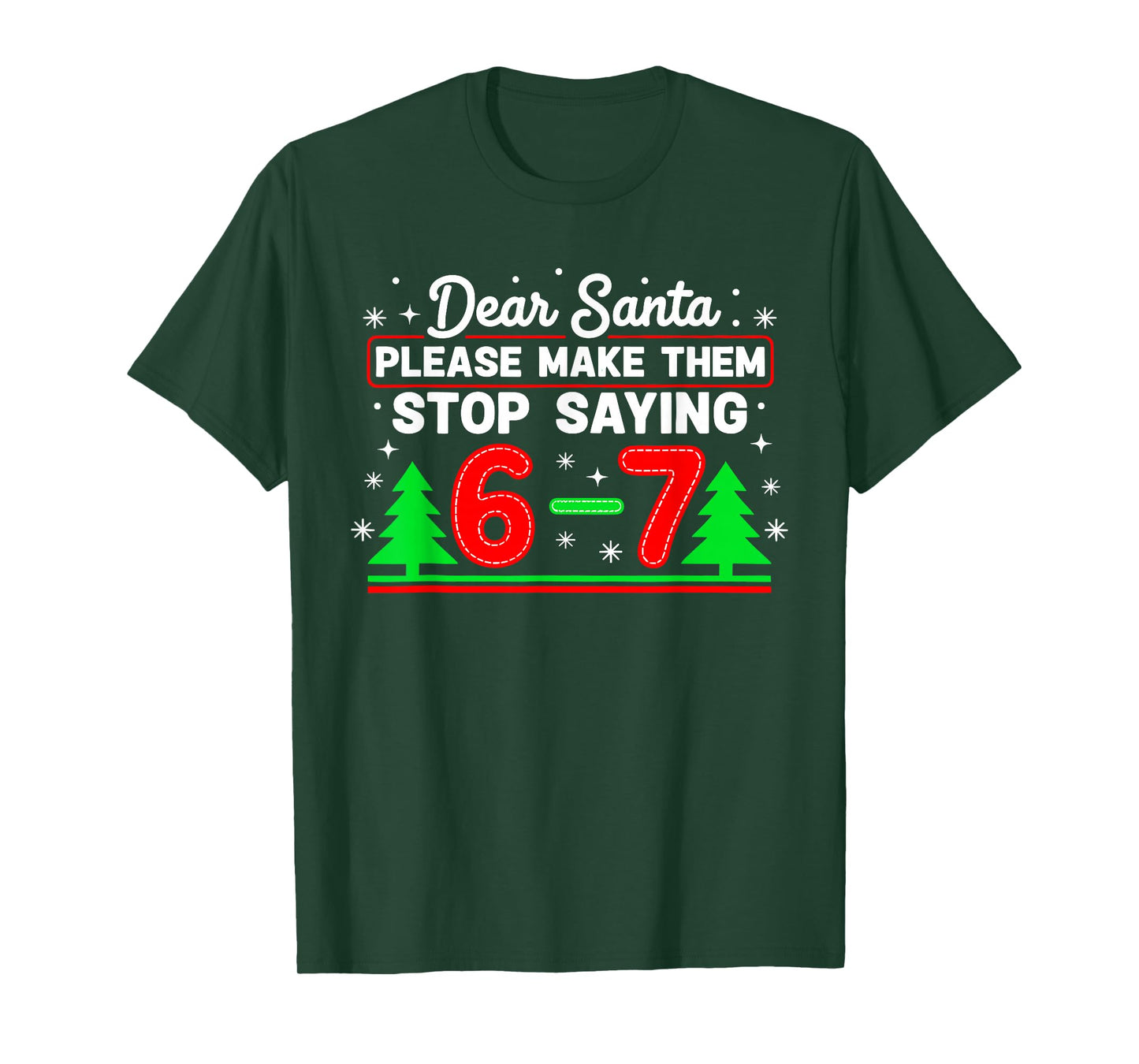 Dear Santa 67 Stop Saying Funny Christmas Six Seven Meme T-Shirt
