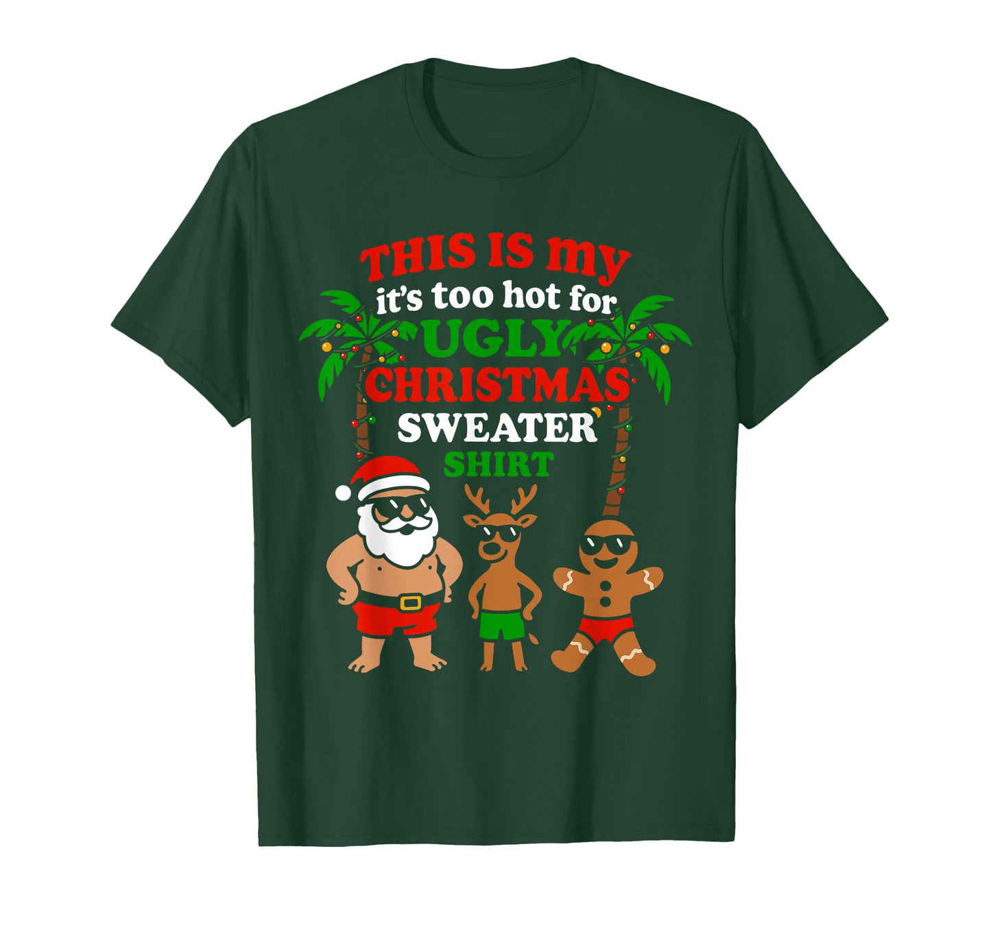 Ugly Christmas Too Hot Men Women Kids Funny Christmas T-Shirt