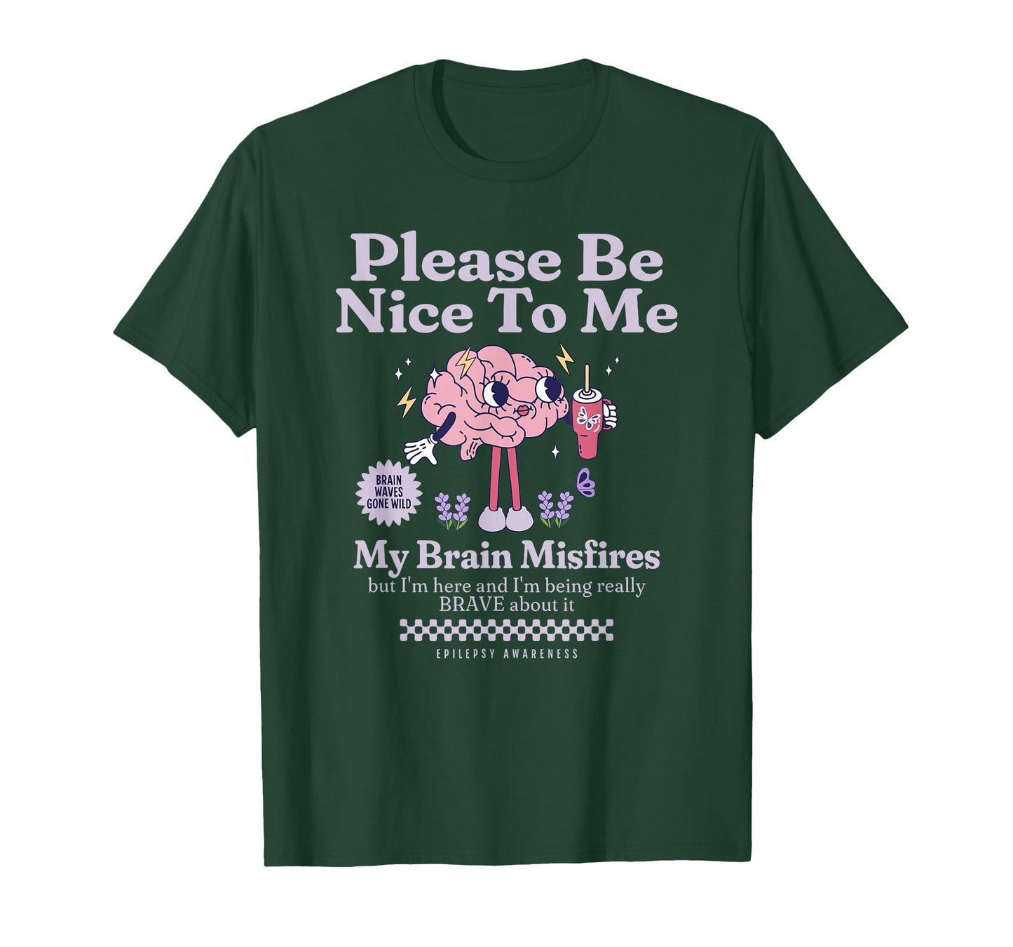 Be Nice to Me Neuro Fabulous Epilepsy Awareness Support T-Shirt
