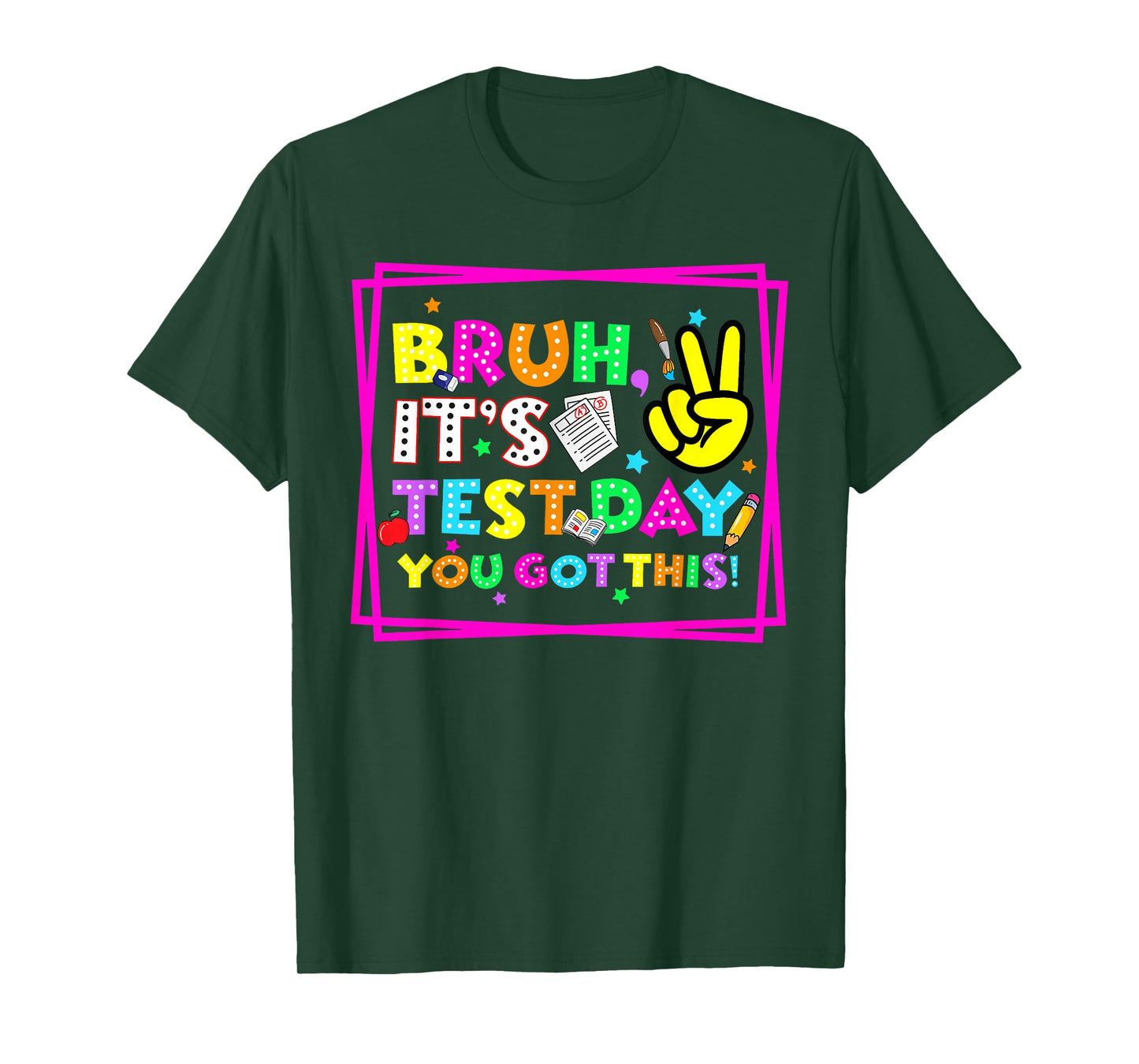 Testing Day Bruh It’s Test Day You Got This Teacher Student T-Shirt