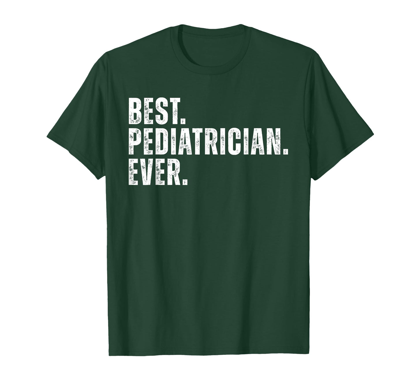 Best Pediatrician Ever Funny Pediatrics Physcian T-Shirt