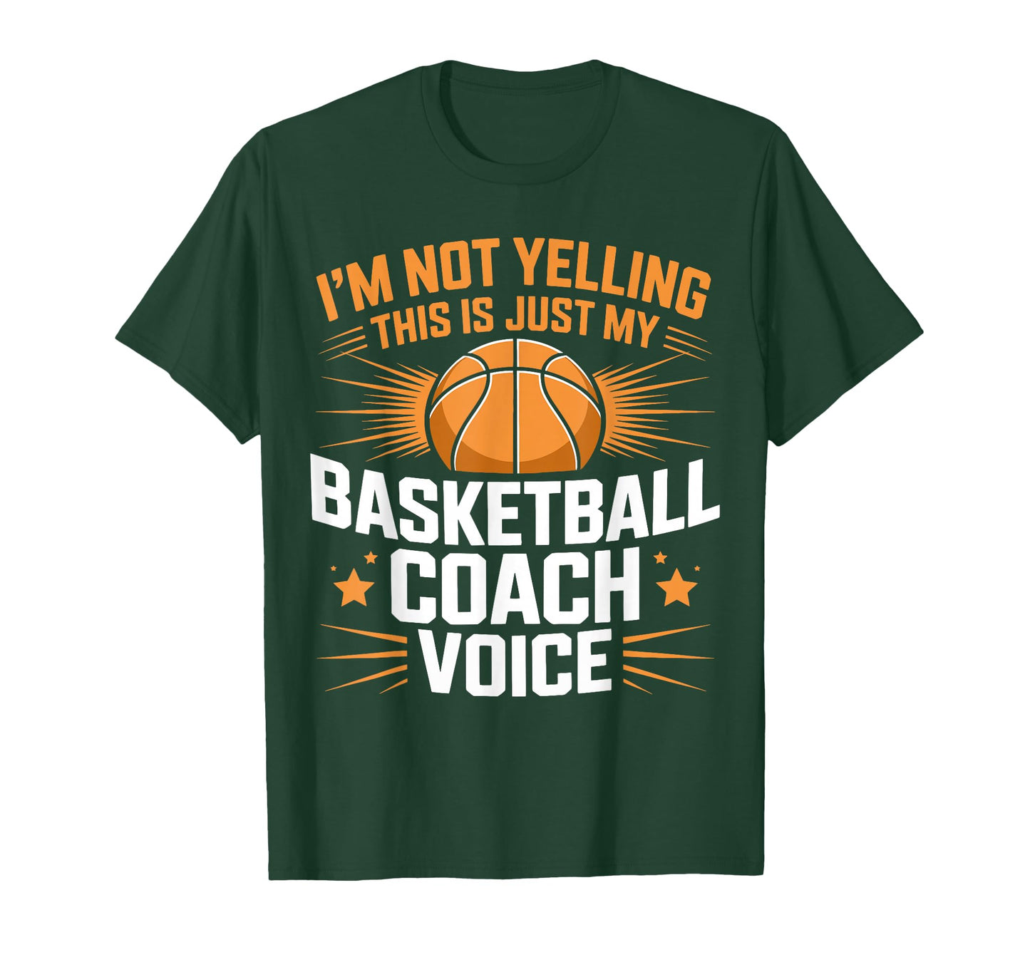 I'm Not Yelling This is Just My Basketball Coach Voice T-Shirt