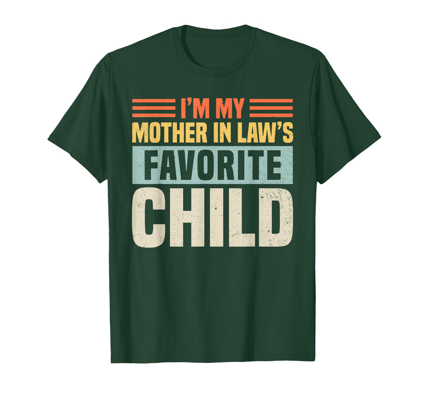 Im My Mother in Laws Favorite Child - Funny Son-in-Law Men T-Shirt