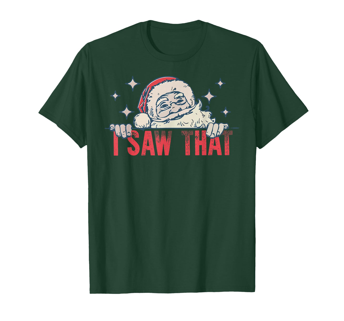 I Saw That Santa Claus Funny Christmas Holiday T-Shirt