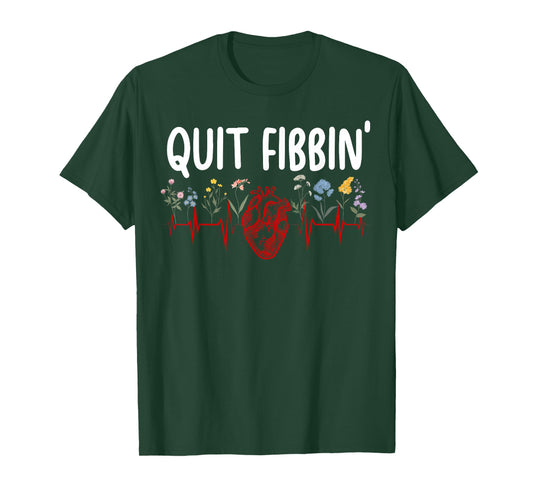 Quit Fibbin' Cardiac Nurse Cardiology Nurse Cardiac Nursing T-Shirt