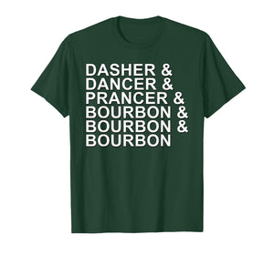 Dasher Dancer Prancer & Bourbon Christmas Holiday Reindeer T-Shirt
