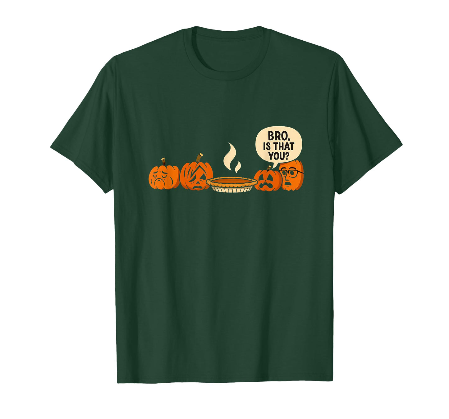 Bro is That You Funny Pumpkin Pie Thanksgiving Dessert Puns T-Shirt