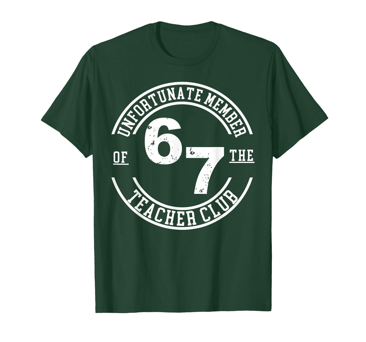 Unfortunate Member of 67 The Teacher Club T-Shirt