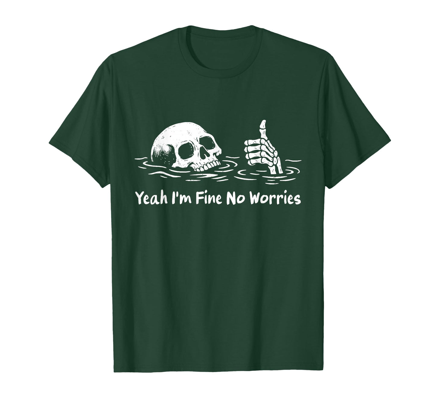 Yeah I'm Fine No Worries - Sarcastic Skeleton T-Shirt