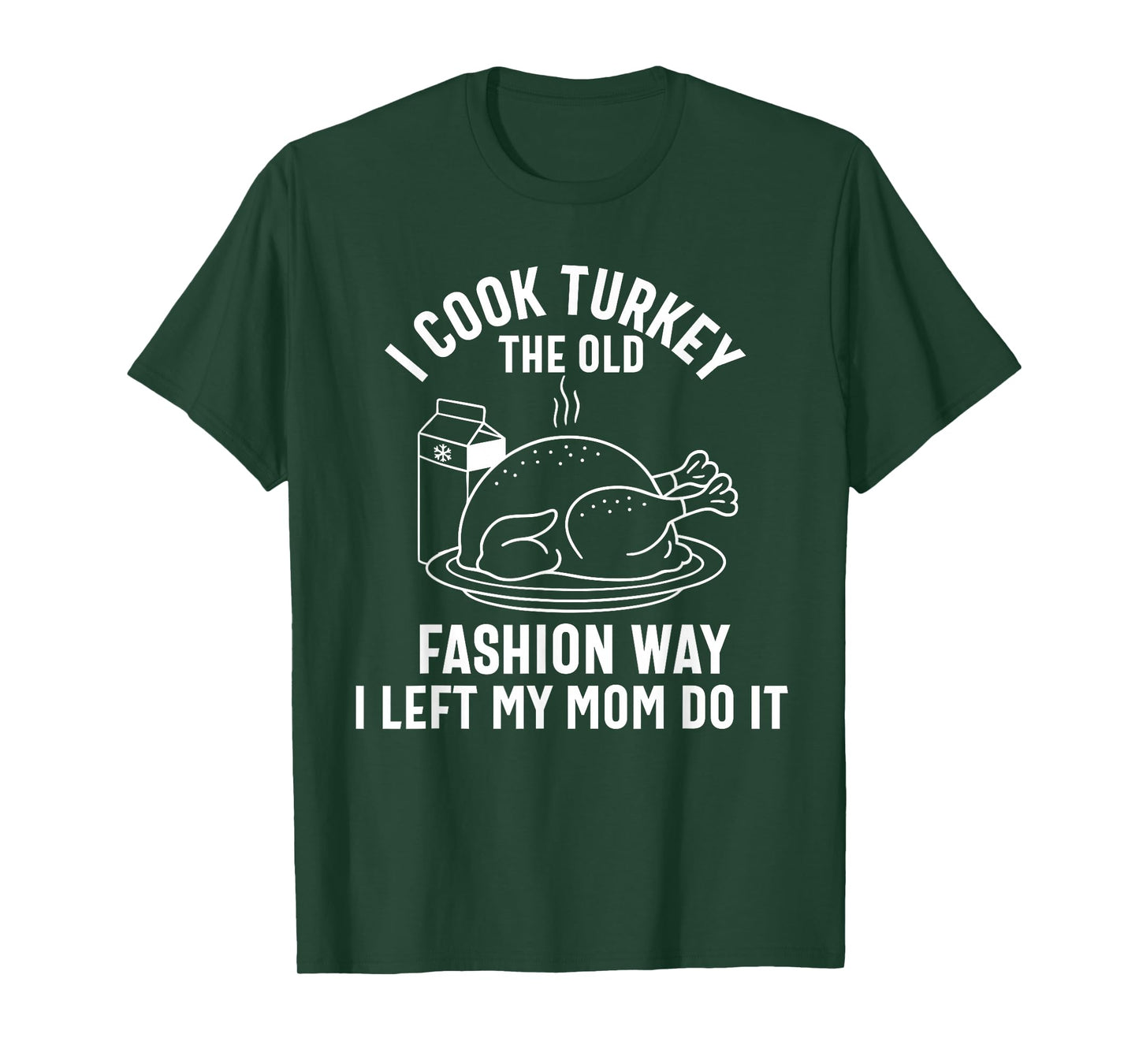 I Cook My Turkey The Old Fashion Way Funny Thanksgiving Food T-Shirt