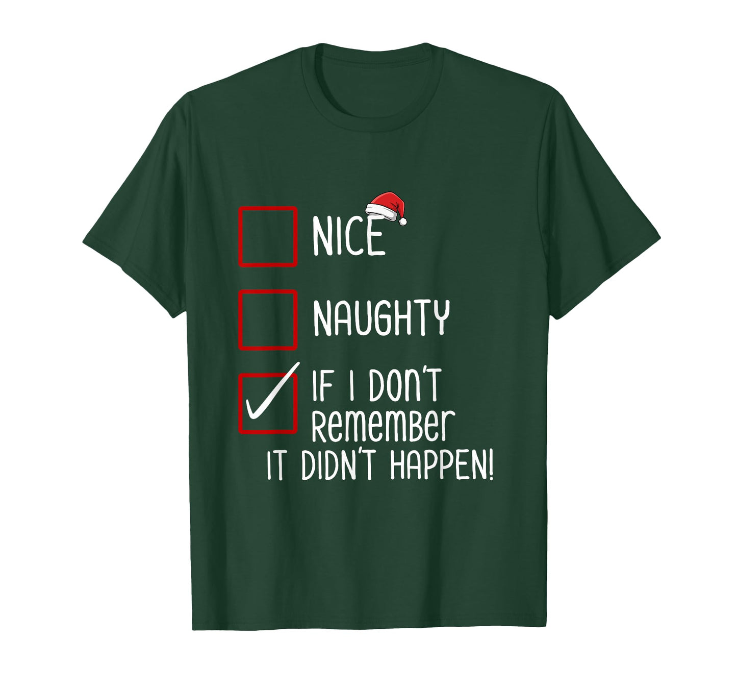 Nice Naughty If I Don’t Remember It Didn’t Happen Christmas T-Shirt