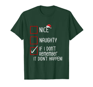 Nice Naughty If I Don’t Remember It Didn’t Happen Christmas T-Shirt