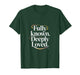 Fully Known Deeply Loved Christian Faith Quote T-Shirt