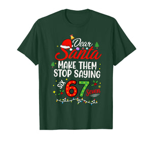 Please Make Them Stop Saying 6-7 Funny Santa Christmas T-Shirt