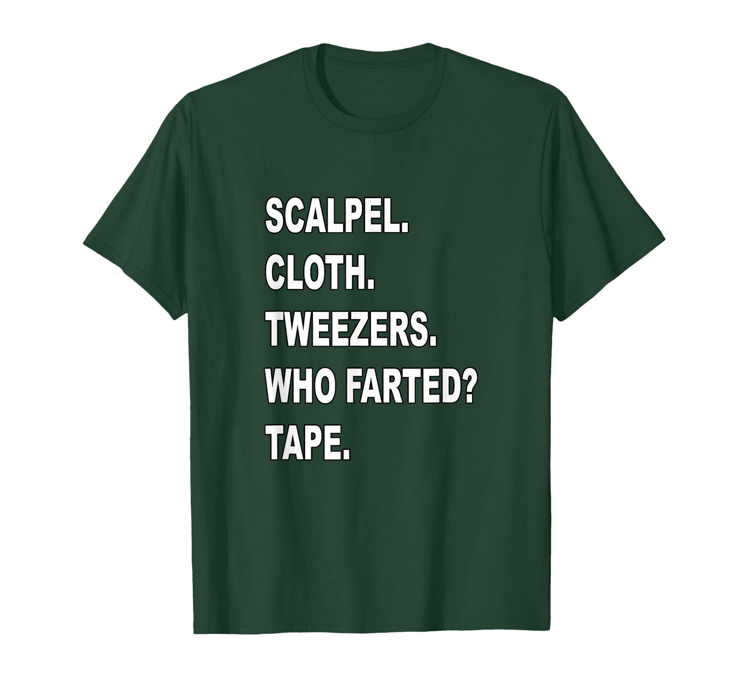 Surgical Tech Who Farted? Surgical Tech & Surgeon Humorous T-Shirt