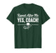 Repeat After Me Yes Coach Golf Practice T-Shirt