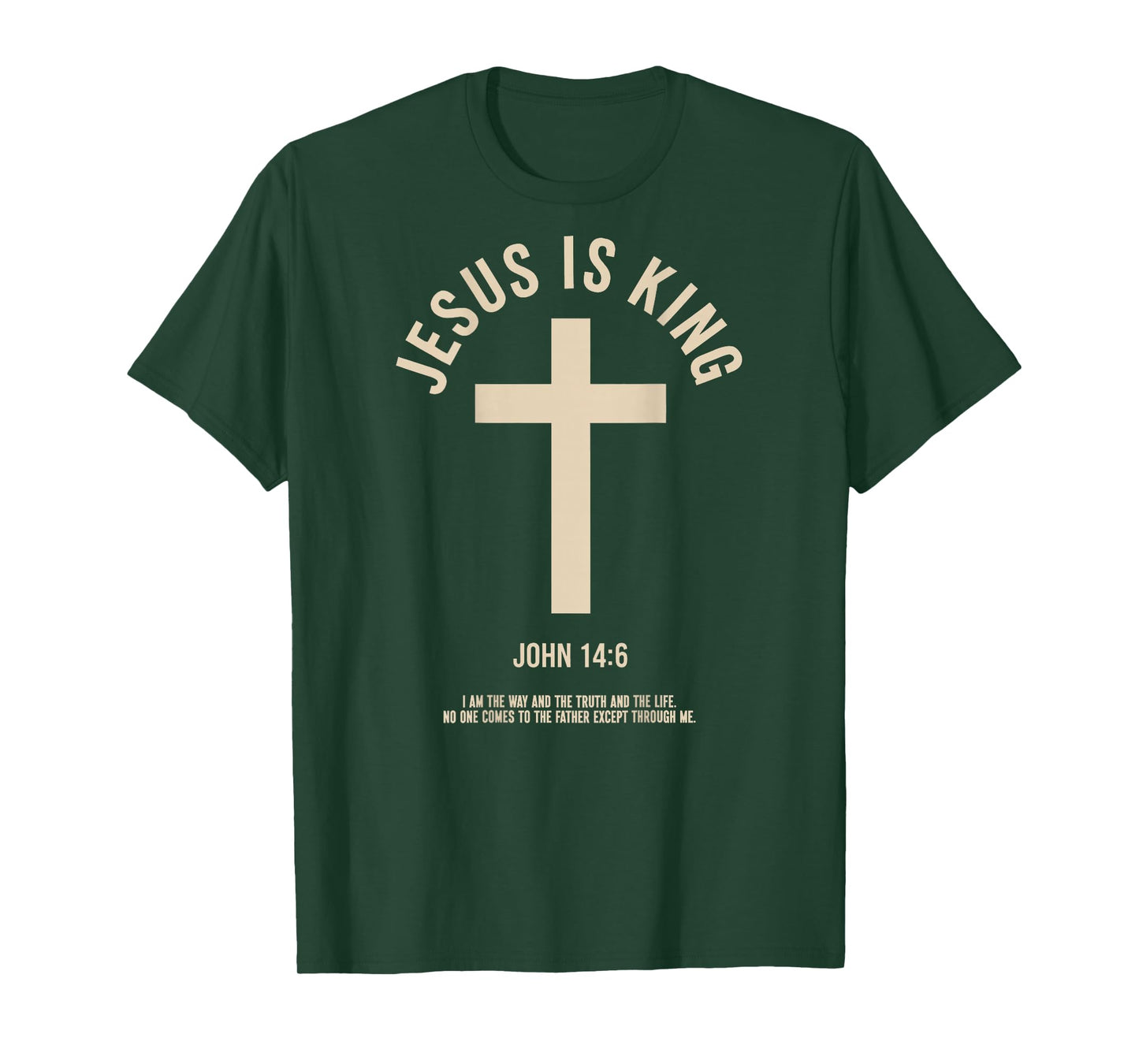 Jesus is King John 14:6 Christian God Religious Bible Verse T-Shirt