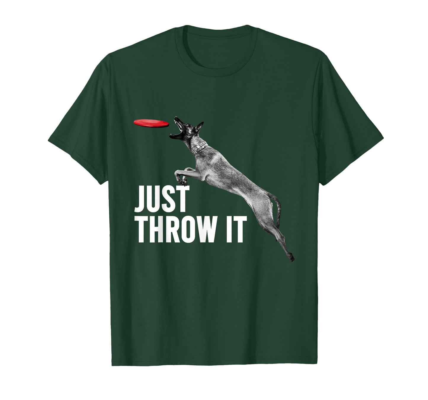 Just Throw It Funny Belgian Malinois Dog Lovers T-Shirt