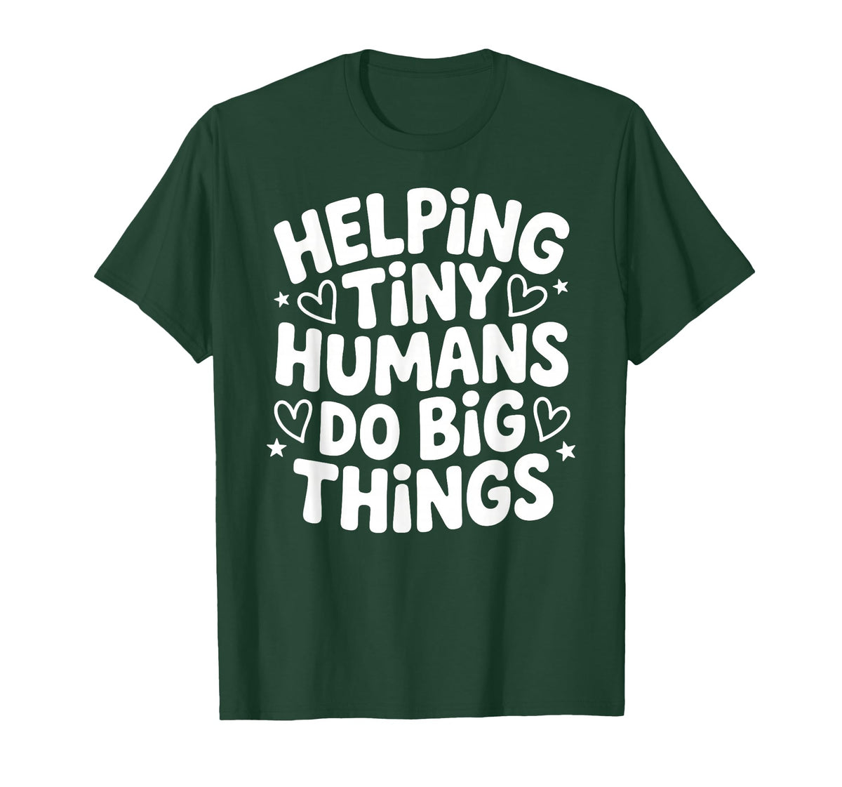 Helping Tiny Human Do Big Things Funny Saying Quote T-Shirt