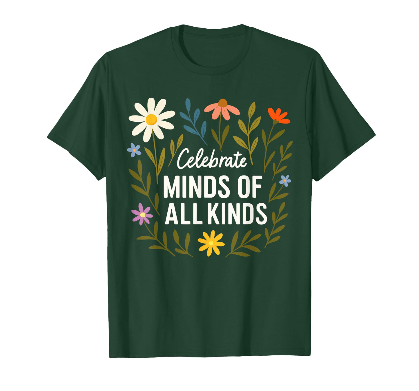 Celebrate Minds of All Kinds Flowers Neurodiversity Autism T-Shirt