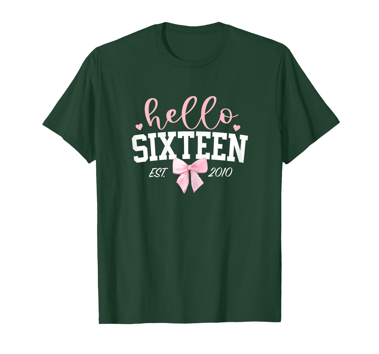 Hello Sixteen Est 2010 16th Birthday Girl Turning 16 T-Shirt