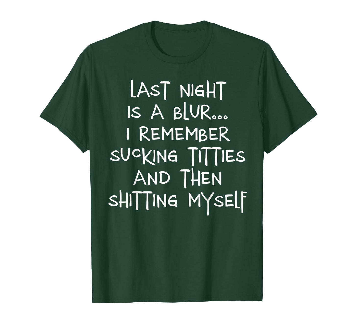 Last Night is A Blur I Remember Sucking Titties and Then T-Shirt