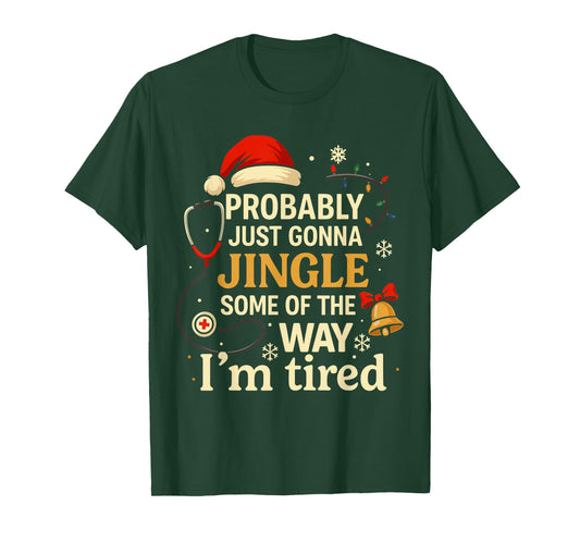 Xmas Nurse Shirt, Probably Just Gonna Jingle Some of The Way T-Shirt
