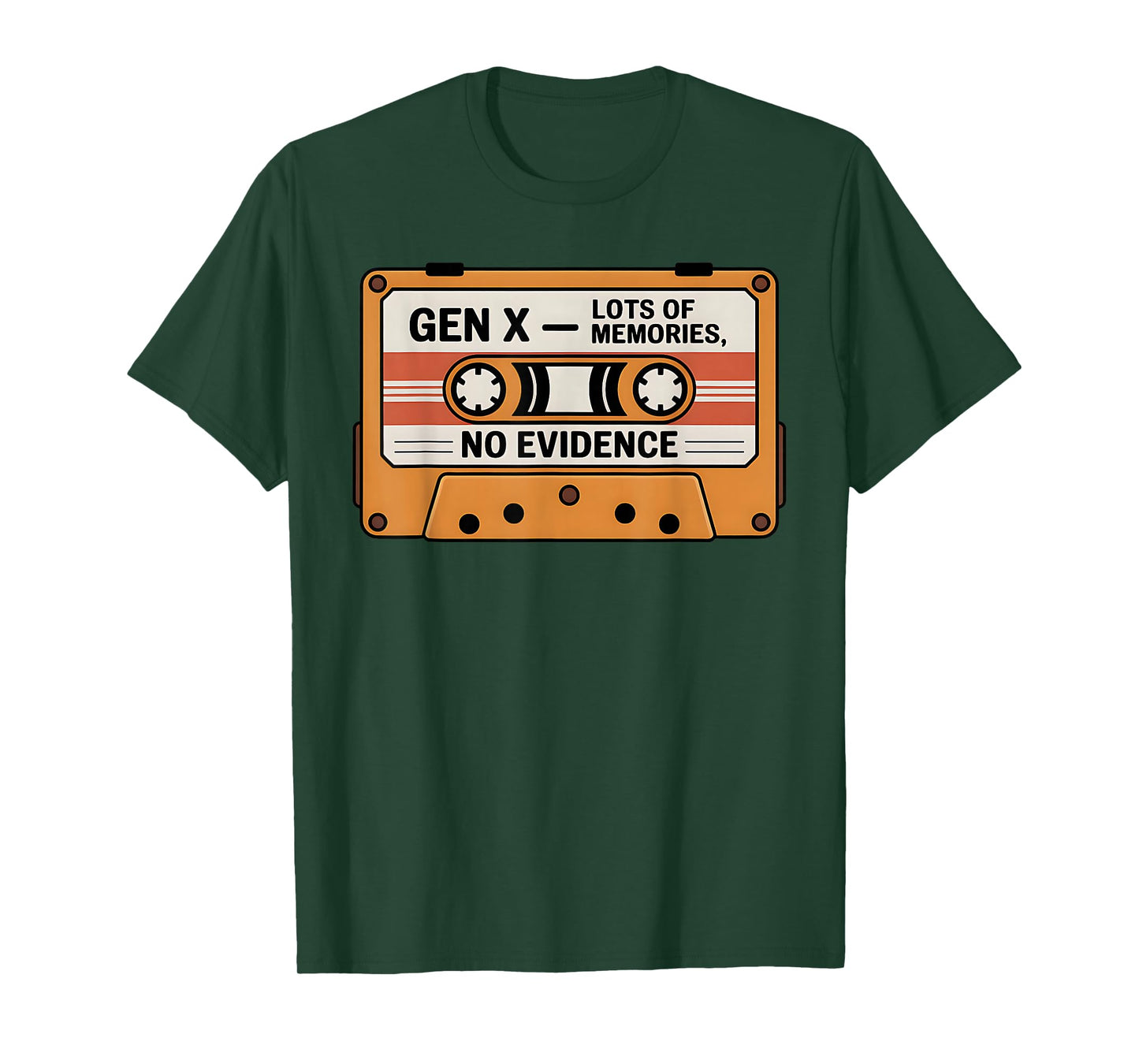 Funny Sarcastic Saying Gen X Lots of Memories No Evidence T-Shirt