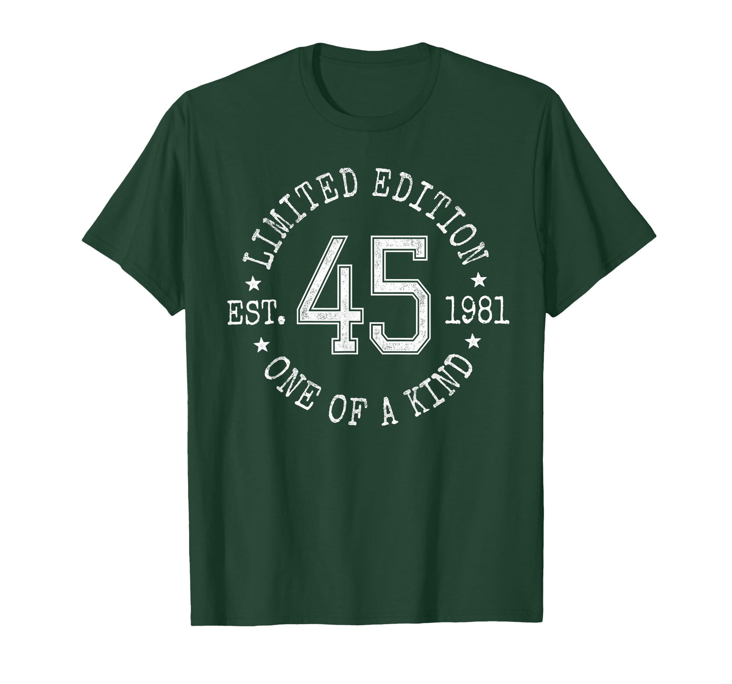 Limited Edition Est 1981 One of a Kind 45th Birthday T-Shirt