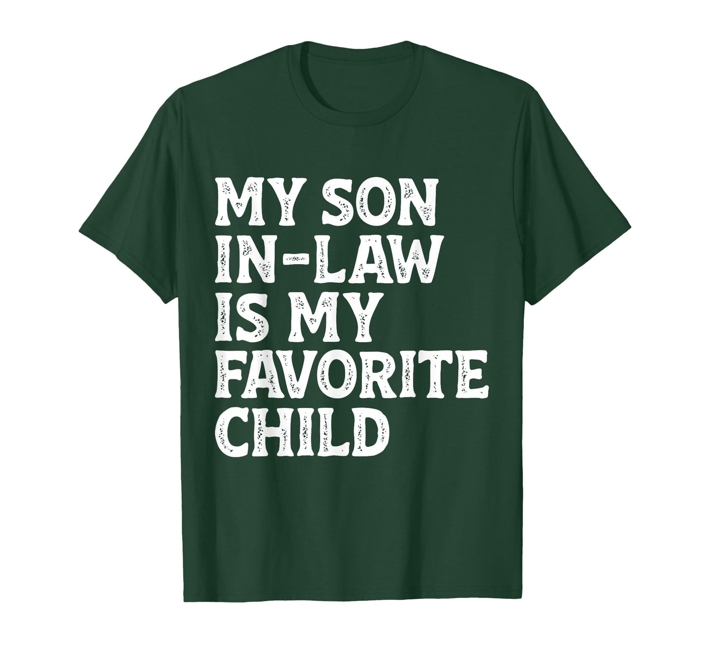 My Son in Law is My Favorite Child Funny Mom Dad Parents T-Shirt
