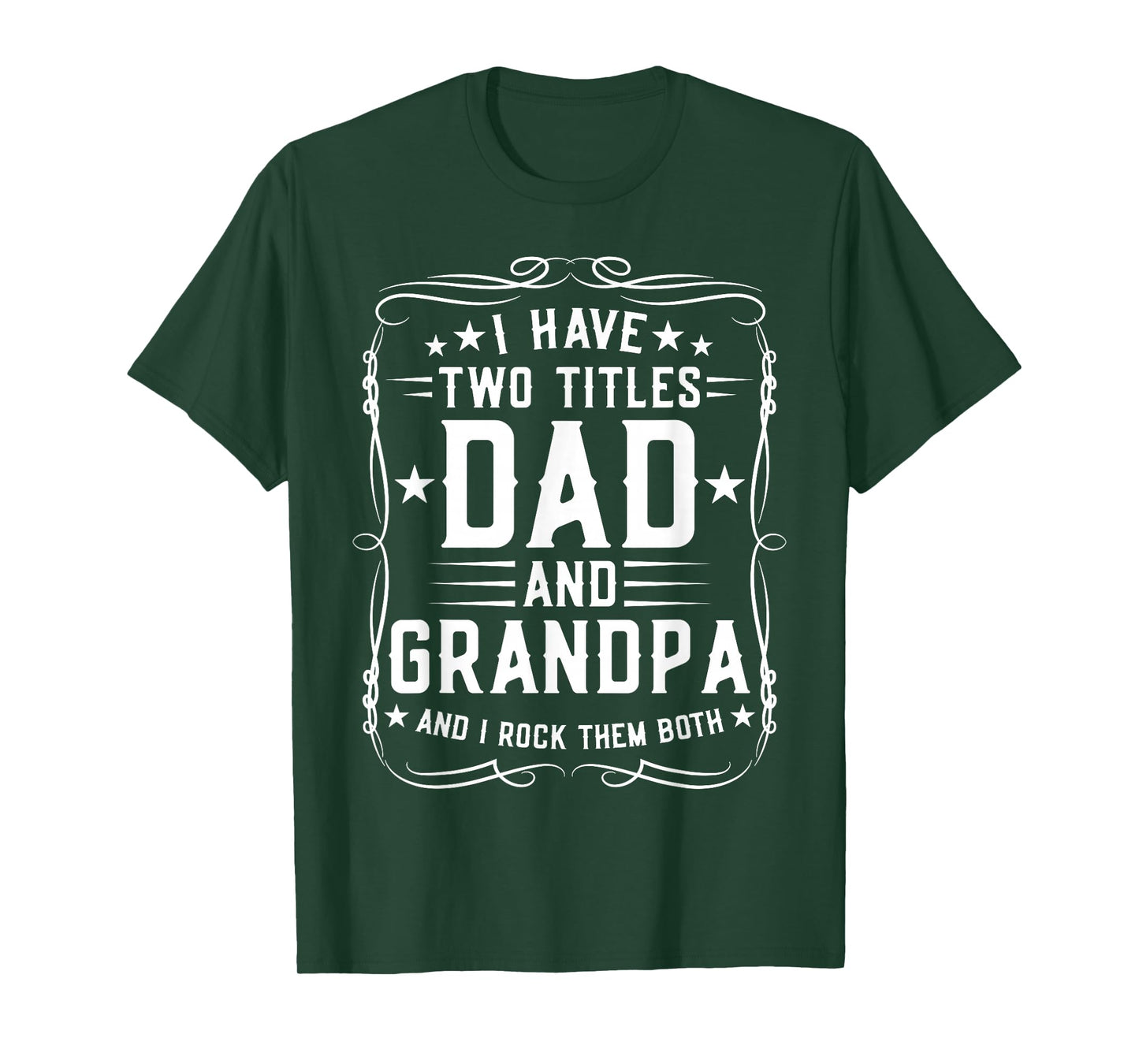 I Have Two Titles Dad and Grandpa Father's Day Proud Grandpa T-Shirt