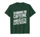Running On Coffee and Unrealistic Expectations Funny Dad Mom T-Shirt