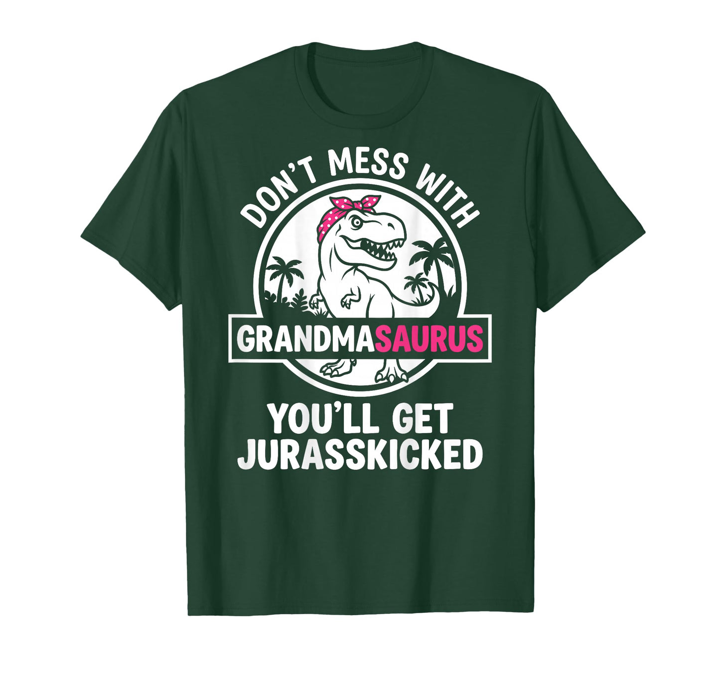 Dont Mess with Grandmasaurus Youll Get Jurasskicked Grandma T-Shirt