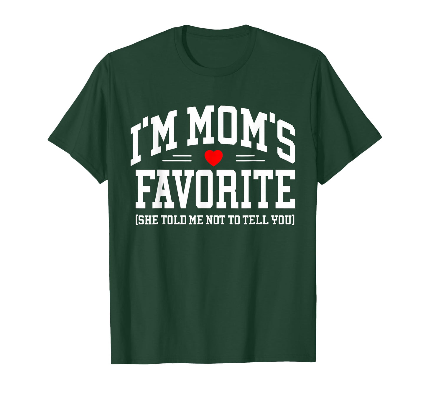 I'm Mom's Favorite Moms Favorite Son Daughter Mothers Day T-Shirt