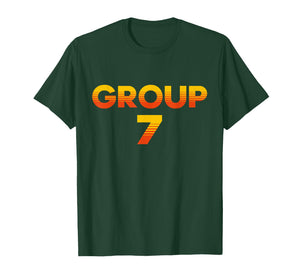 I am Group 7 Funny Group 7 Shirt T-Shirt