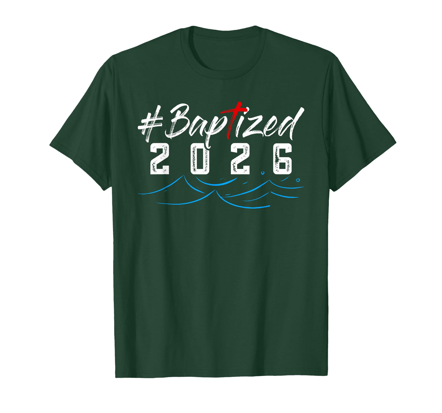 Hashtag Baptized 2026 Shirt Baptism Shirt God Christian T-Shirt