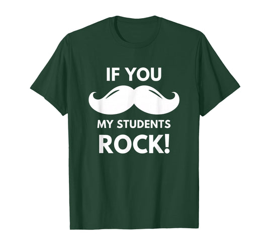 Teacher If You My Students Rock! Mustache Classroom Vibe T-Shirt