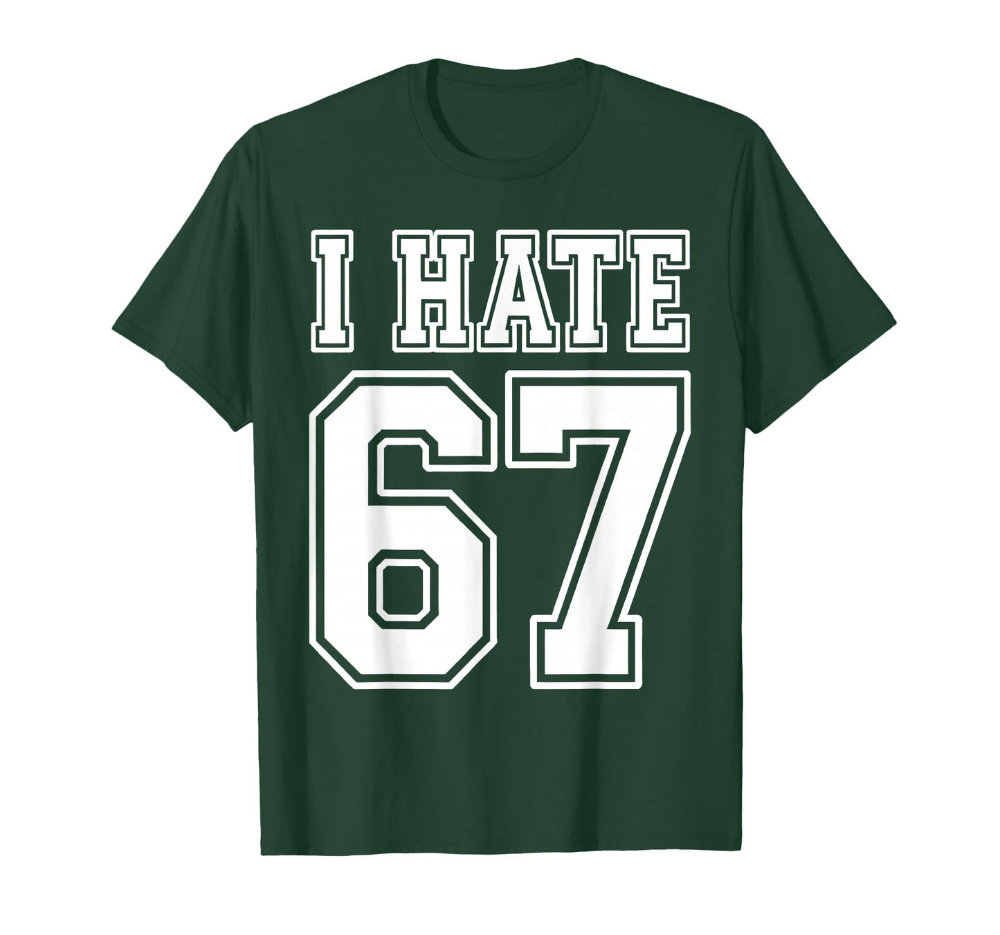 I Hate 67 Meme Anti 6 7 Tee Funny Six Seven Slang T-Shirt