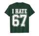 I Hate 67 Meme Anti 6 7 Tee Funny Six Seven Slang T-Shirt