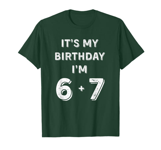 Funny 6 7 13th Birthday - 13th Birthday Six Seven 6-7 T-Shirt