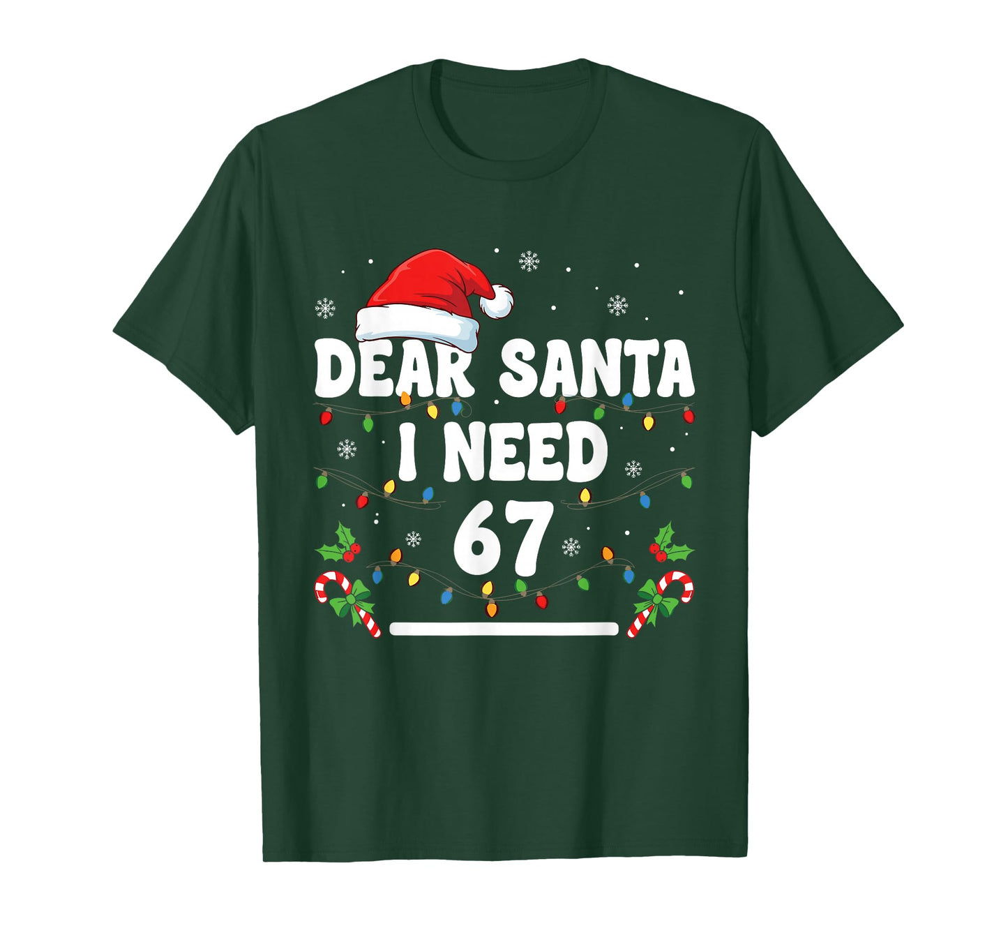Dear Santa I Need 67 Six Seven Christmas 67 Meme T-Shirt