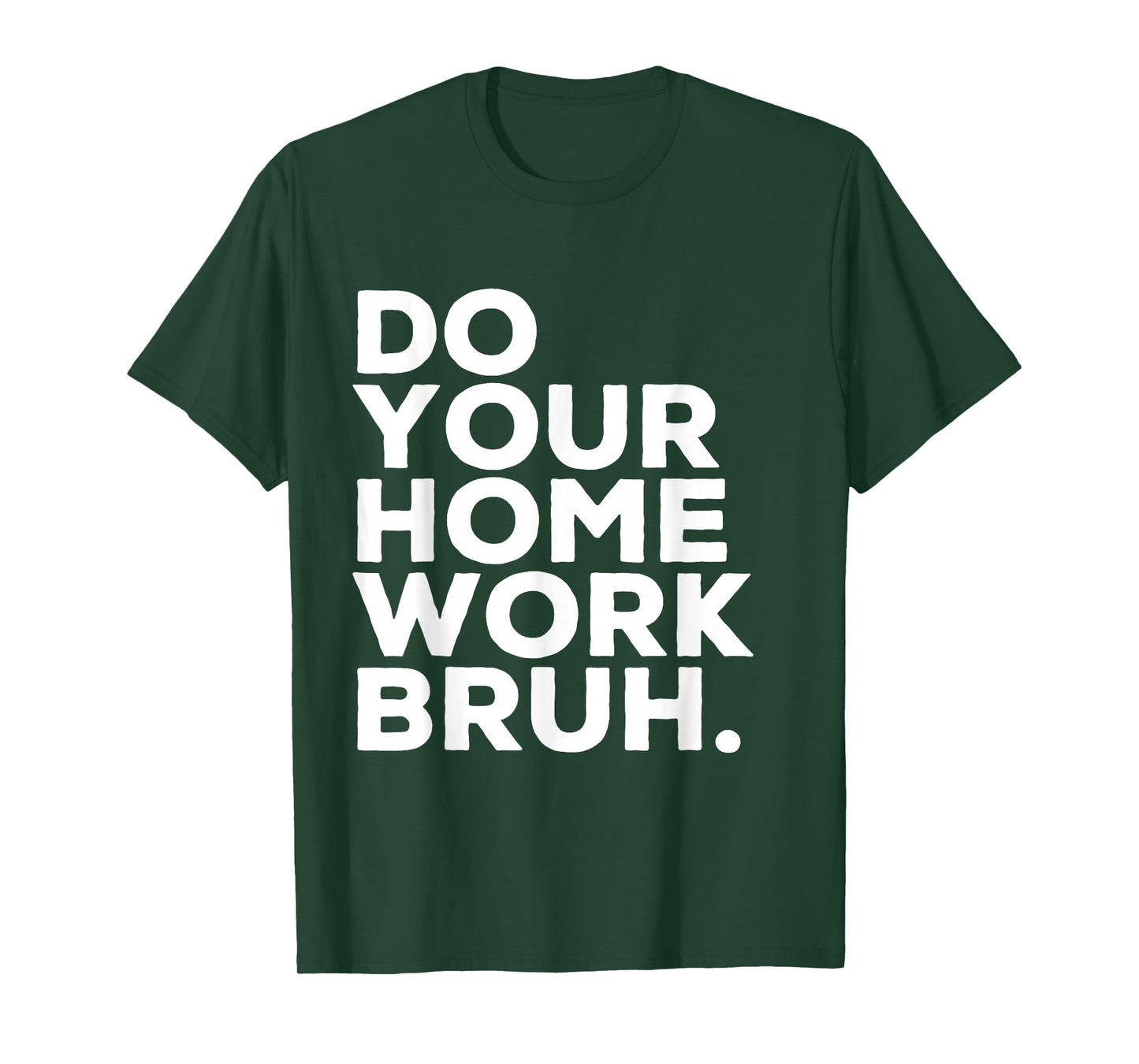Do Your Homework Bruh Funny Student Teacher School T-Shirt