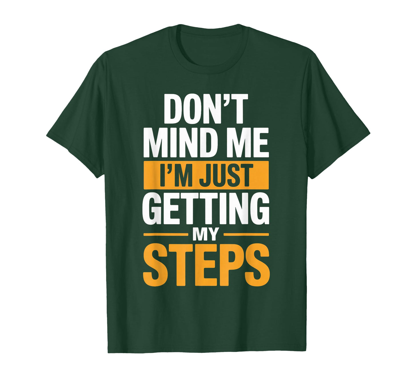 Just Getting My Steps Workout Running Hiking Walking T-Shirt