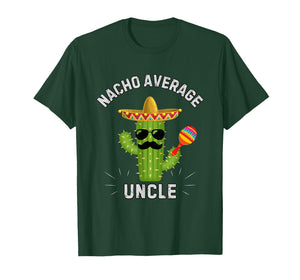 Nacho Average Uncle Funny Cool Mexican Uncle Humor T-Shirt