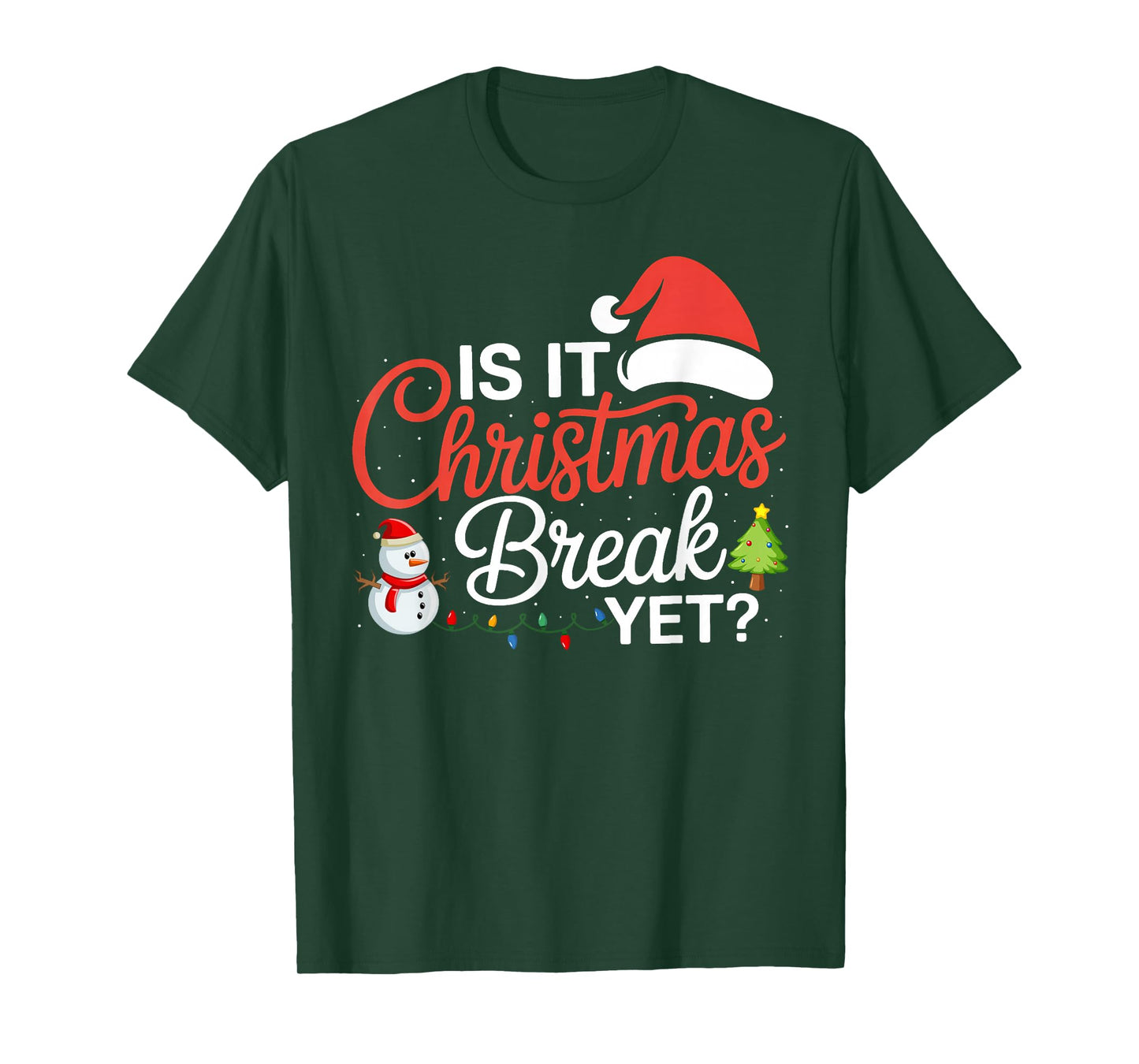 Santa Xmas Lights Snowman Funny is It Christmas Break Yet T-Shirt