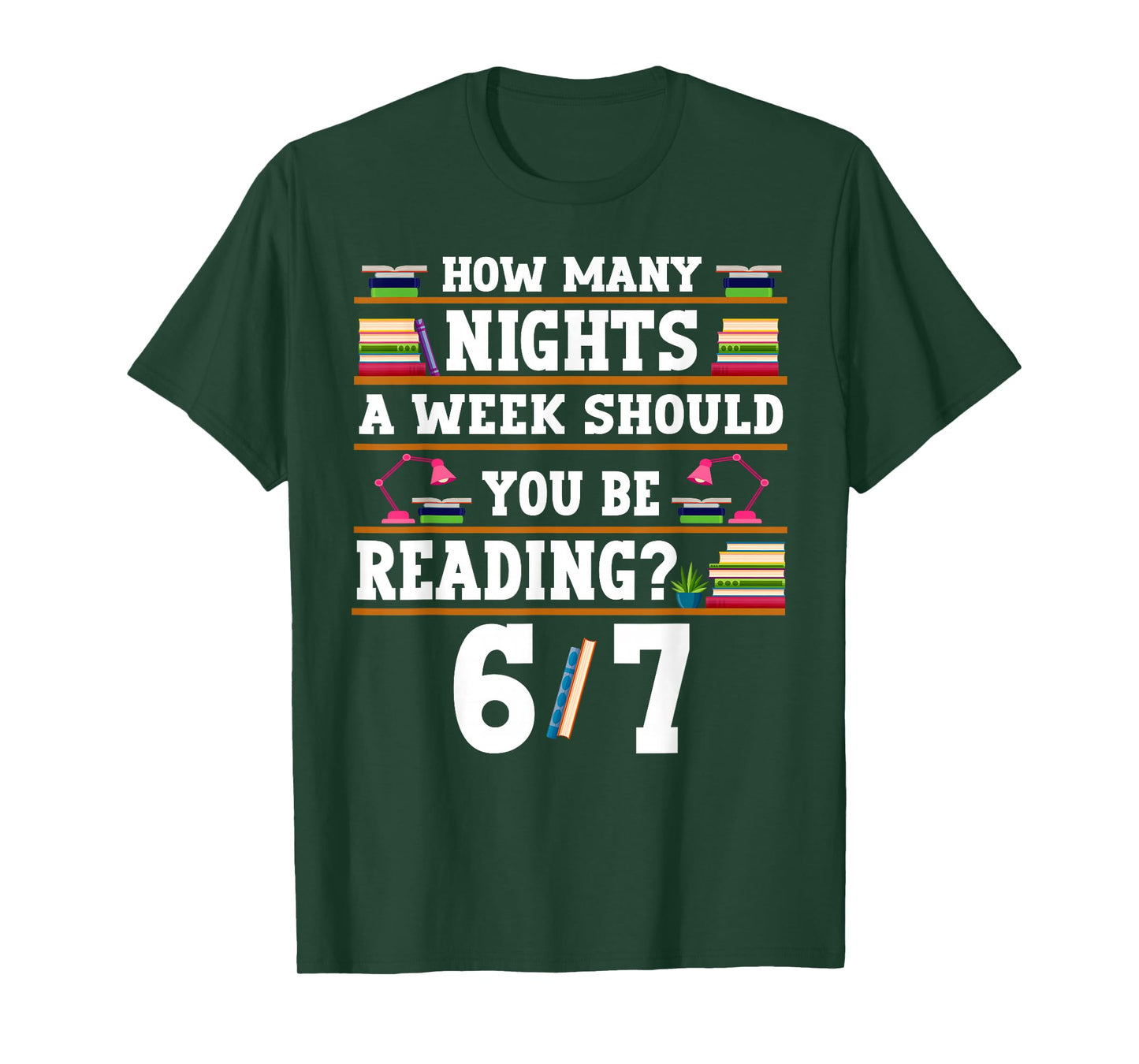 How Many Nights Should You Be Reading 67 Bookish 6/7 Teacher T-Shirt