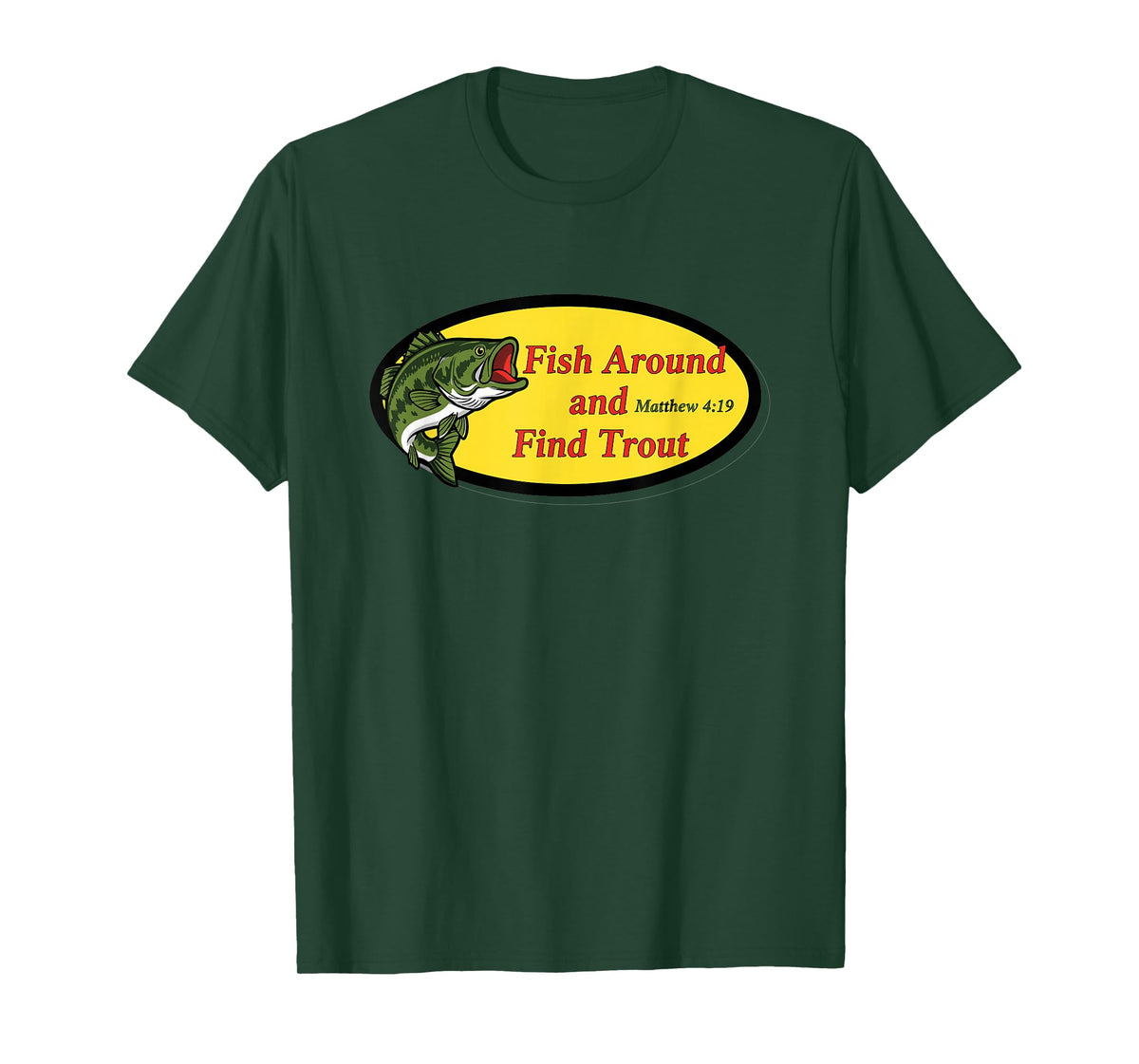 Fish Around and Find Trout Funny Fishing Pun for Men T-Shirt
