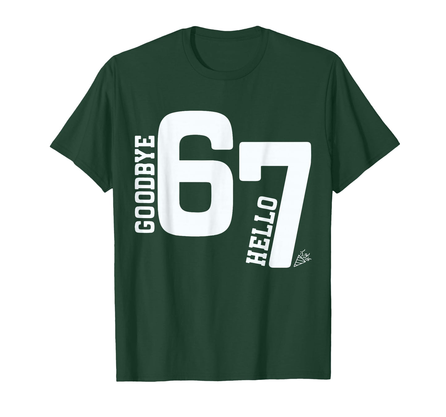 Goodbye 6 Hello 7 Funny 7th Birthday Viral 67 Meme T-Shirt